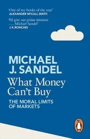 What Money Can't Buy; Michael Sandel; 2013