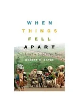 When Things Fell Apart; Robert H. Bates; 2008