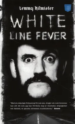 White line fever : självbiografin; Lemmy Kilmister, Janiss Garza; 2009