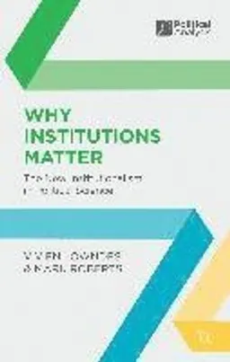 Why institutions matter : the new institutionalism in political science; Vivien Lowndes; 2013