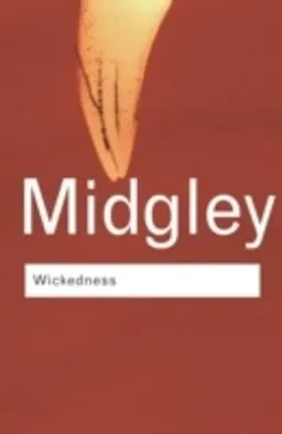 Wickedness : a philosophical essay; Mary Midgley; 2001