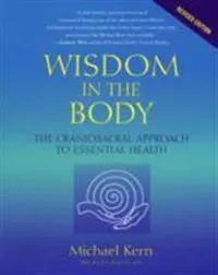 Wisdom In The Body; Michael Kern; 2011