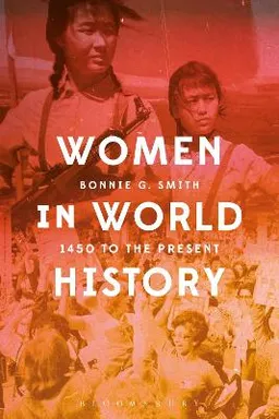 Women in world history : 1450 to the present; Bonnie G. Smith; 2020