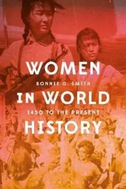 Women in World History; Professor Bonnie G Smith; 2019