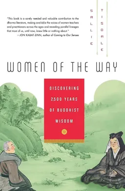 Women of the Way: Discovering 2,500 Years of Buddhist Wisdom; Sallie Tisdale; 2007