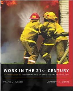 Work in the 21st century...; Frank J. Landy, Jeffrey M. Conte; 2005