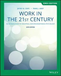 Work in the 21st Century; Jeffrey M Conte, Frank J Landy; 2019