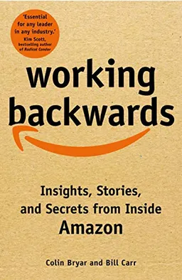 Working Backwards; Colin Bryar, Bill Carr; 2021