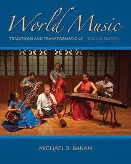 World music : traditions and transformations; Michael B. Bakan; 2012