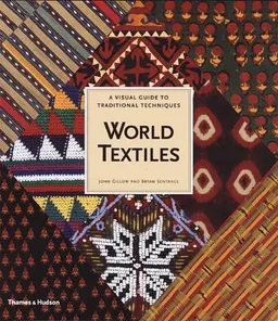 World Textiles; John Gillow, Bryan Sentance; 2004