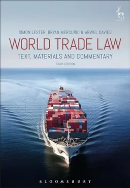 World trade law : text, materials and commentary; Simon Nicholas Lester; 2018