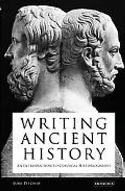 Writing ancient history : an introduction to classical historiography; Luke Pitcher; 2009