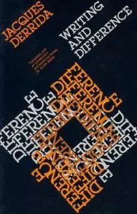 Writing and Difference; Jacques Derrida; 1980