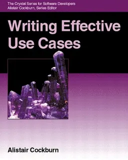 Writing effective use cases; Alistair Cockburn; 2001