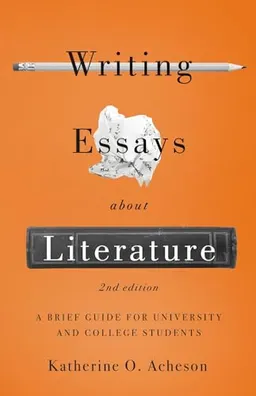 Writing essays about literature : a brief guide for university and college students; Katherine O. Acheson; 2021