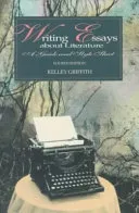 Writing essays about literature : a guide and style sheet; Kelley Griffith; 1994