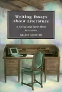 Writing essays about literature : a guide and style sheet; Kelley Griffith; 1998