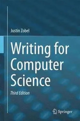 Writing for computer science; Justin Zobel; 2014