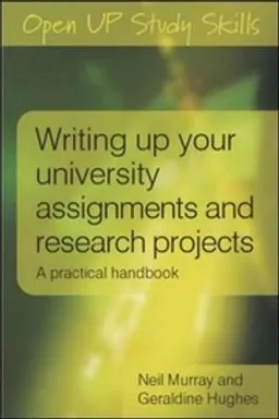 Writing up your University Assignments and Research Projects; Neil Murray; 2008