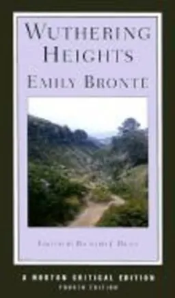 Wuthering Heights : the 1847 text, backgrounds and contexts, criticism; Emily Brontë; 2003