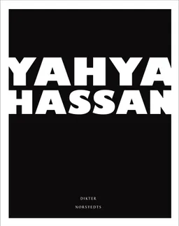 Yahya Hassan : dikter; Yahya Hassan; 2014