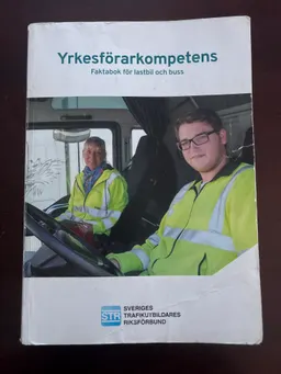 Yrkesförarkompetens Faktabok för lastbil och buss; Sveriges trafikutbildares riksförbund, Sveriges trafikskolors riksförbund; 2023