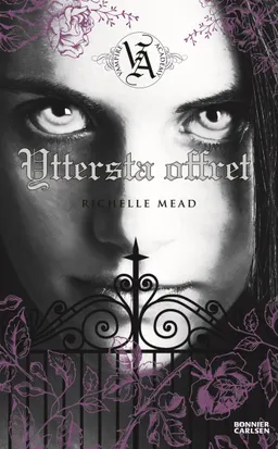 Yttersta offret; Richelle Mead; 2011