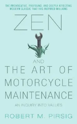 Zen and the Art of Motorcycle Maintenance; Robert M. Pirsig; 2006