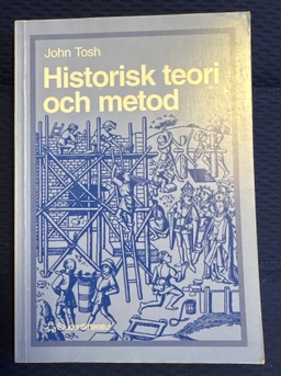 Historisk teori och metod; John Tosh, Thomas Lindkvist, Gunnar Sandin; 1994