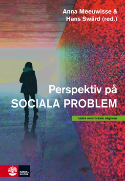 Perspektiv på sociala problem; Anna Meeuwisse, Hans Swärd, Anna-Karin Andershed, Henrik Andershed, Gunvor Andersson, Thomas Brante, Morten Ejrnoes, Margareta Hydén, Margaretha Järvinen, Max Koch, Sören Kristiansen, Gunilla Lindén, Sven-Axel Månsson, Lennart Nygren, Ingriid Sahlin, Bengt Starrin, Sune Sunesson, Catherine Tuvblad, Hanna Wikström; 2013