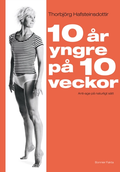 10 år yngre på 10 veckor; Thorbjörg Hafsteinsdottir; 2009