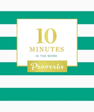 10 minutes in the word: proverbs; Zondervan; 2018