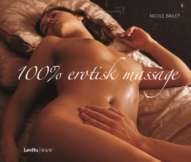 100% Erotisk massage; Nicole Bailey; 2008