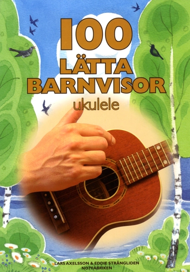 100 lätta barnvisor ukulele; Lars Axelsson, Eddie Strängliden; 2017