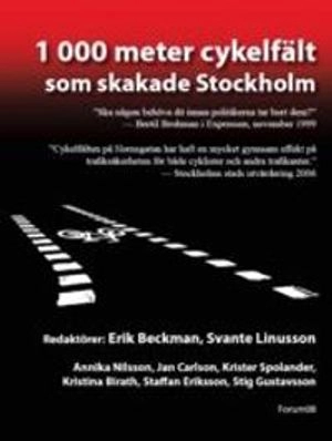 1000 meter cykelfält som skakade Stockholm; Erik Beckman, Svante Linusson, Annika Nilsson, Jan Carlson, Krister Spolander, Kristina Birath, Staffan Eriksson, Stig Gustavsson; 2009