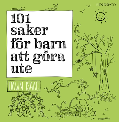 101 saker för barn att göra ute; Dawn Isaac; 2018