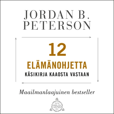 12 elämänohjetta; Jordan B. Peterson; 2018