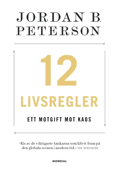 12 livsregler : ett motgift mot kaos; Jordan B. Peterson; 2018