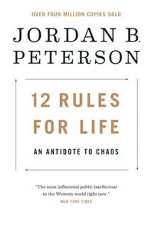 12 rules for life : an antidote to chaos; Jordan B. Peterson; 2018