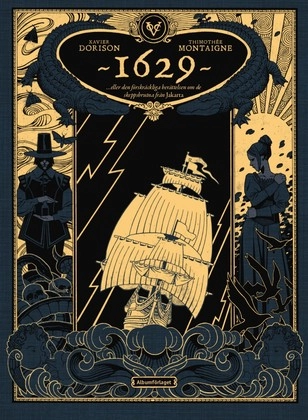 1629 ... eller den förskräckliga berättelsen om de skeppsbrutna från Jakarta; Xavier Dorison; 2023