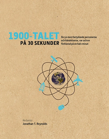 1900-talet på 30 sekunder : de 50 mest betydande personerna och händelserna, var och en förklarad på en halv minut; Jonathan. T Reynolds; 2015