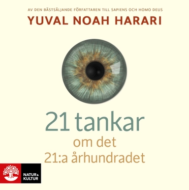 21 tankar om det 21:a århundradet; Yuval Noah Harari; 2018