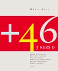 +46:3D inkl CD; Helen Henriksson, Britt Klintenberg, Eva Källsäter, Kerstin Lundberg Hahn, Annika Lönneborg, Karin Sandwall; 2005