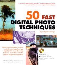 50 Fast Digital Photo Techniques; Gregory Georges; 2001