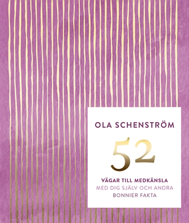 52 vägar till medkänsla : med dig själv och andra; Ola Schenström; 2018