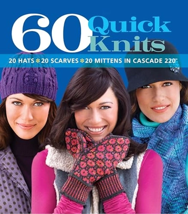 60 Quick Knits; Sixth&Spring Books; 2010