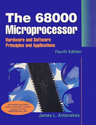 68000 microprocessor : hardware and software principles and applications; James Antonakos; 1999