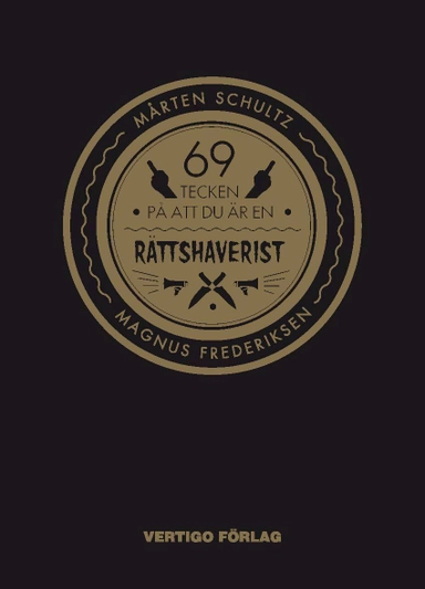 69 tecken på att du är en rättshaverist; Mårten Schultz; 2013