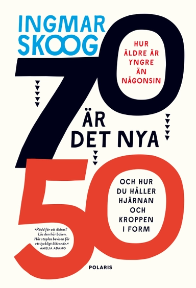 70 är det nya 50; Ingmar Skoog; 2023