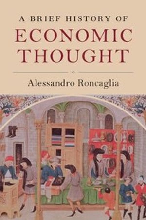 A brief history of economic thought; Alessandro Roncaglia; 2017